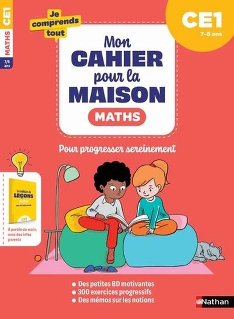 Je comprends tout : mon cahier pour la maison ; mathématiques ; CE1