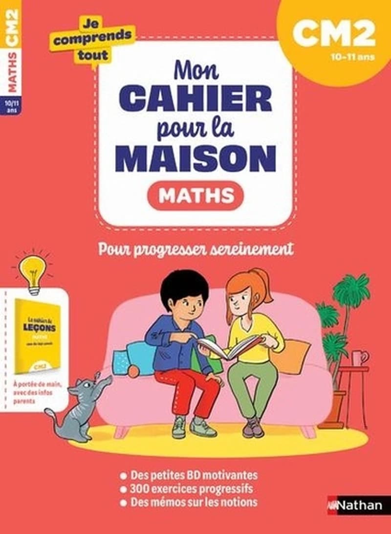 Je comprends tout : mon cahier pour la maison ; mathématiques ; CM2