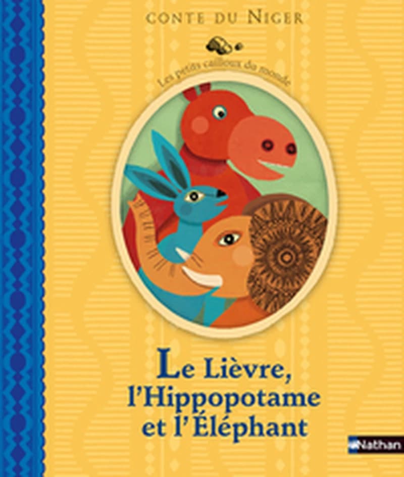 Le lièvre, l'hippopotame et l'éléphant : conte du Niger