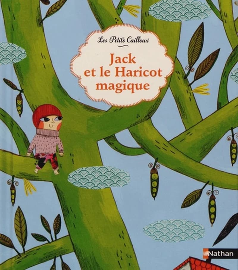 Jack et le haricot magique : d'après un conte traditionnel