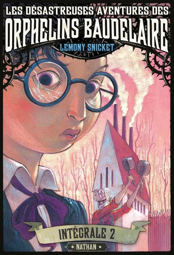 Les désastreuses aventures des orphelins Baudelaire : intégrale. 2