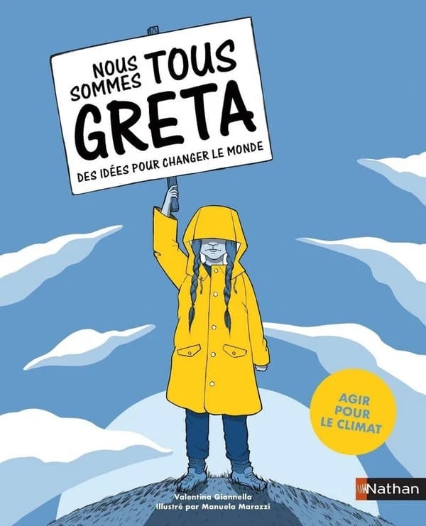 Nous sommes tous Greta : des idées pour changer le monde : #agir pour le climat