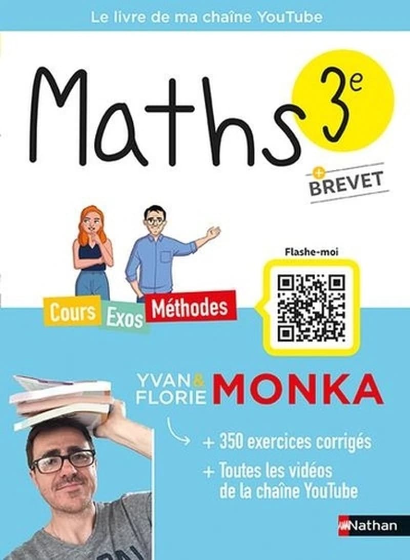 Maths 3e + brevet : cours, exos, méthode : le livre de ma chaîne Youtube