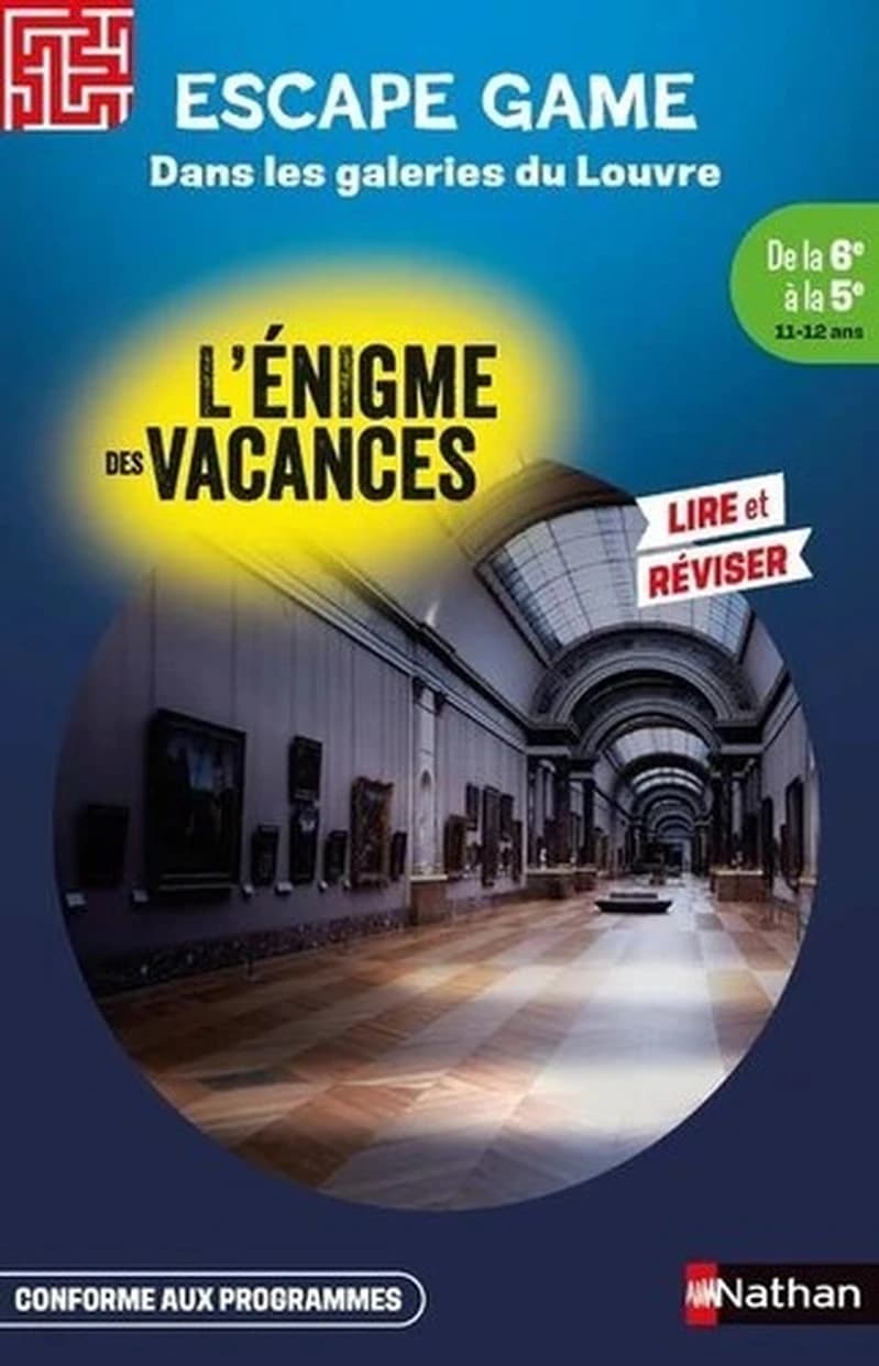 L'énigme des vacances : Escape game : Dans les galeries du Louvre ; De la 6e à la 5e