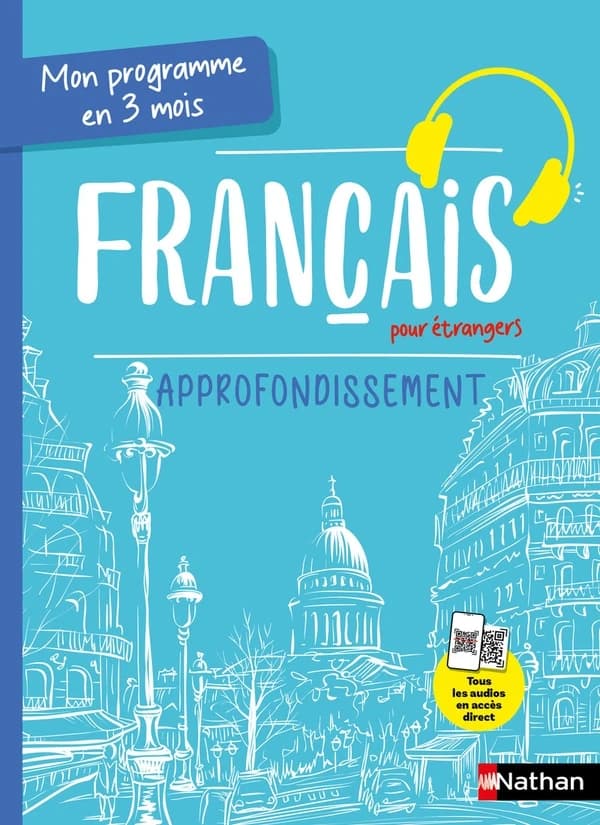 Français pour étrangers : approfondissement : mon programme en 3 mois