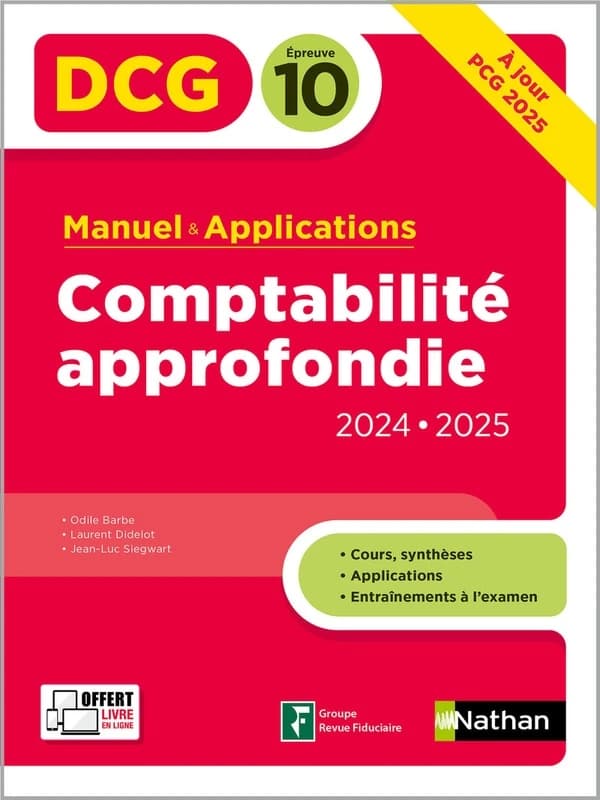 Comptabilité approfondie : manuel & applications ([Éd.] 2024-2025, à jour PCG 2025) Odile Barbe, Laurent Didelot, Jean-Luc Siegwart ; l'ouvrage a été dirigé et coordonné par Odile Barbe et Laurent Didelot