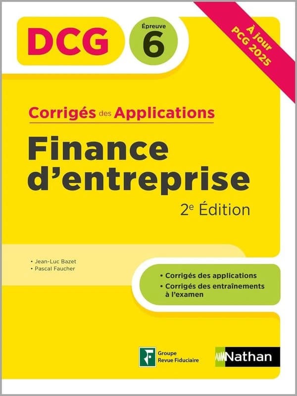 Finance d'entreprise : corrigés des applications (2e éd., à jour PCG 2025) Jean-Luc Bazet, Pascal Faucher