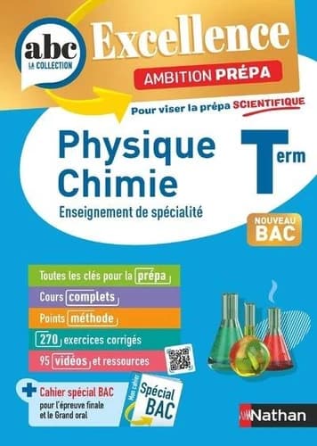 ABC du bac excellence : Physique Chimie ; Enseignement de spécialité ; Ambition prépa scientifique ; Terminale (édition 2025)