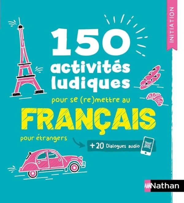 Français : 150 activités ludiques pour se (re)mettre au français pour étrangers