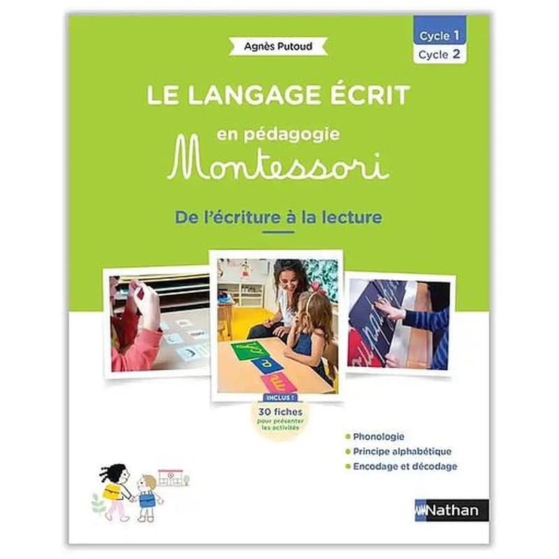 Le langage écrit en pédagogie Montessori : de l'écriture à la lecture : cycle 1, cycle 2