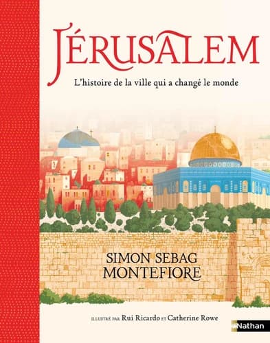 Jérusalem : l'histoire de la ville qui a changé le monde