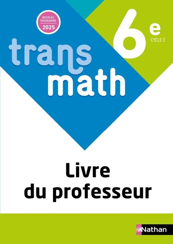 Transmath : 6e ; Livre du professeur (édition 2025)