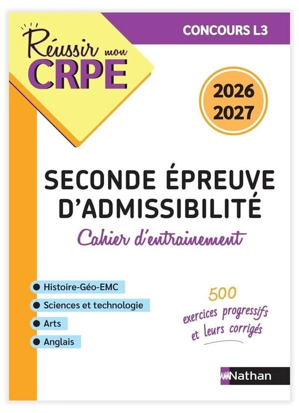 Seconde épreuve écrite d'amissibilité : cahier d'entrainement : histoire-géographie-EMC, sciences et technologie, arts, anglais : 2026-2027