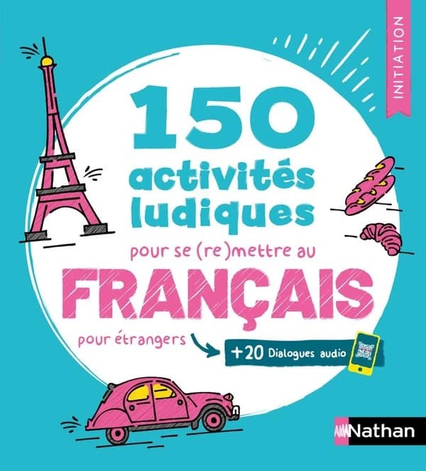 150 activités ludiques pour se (re)mettre au français pour étrangers : initiation