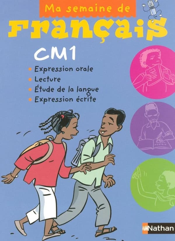Ma semaine de français, CM1 : expression orale, lecture, étude de la langue, expression écrite