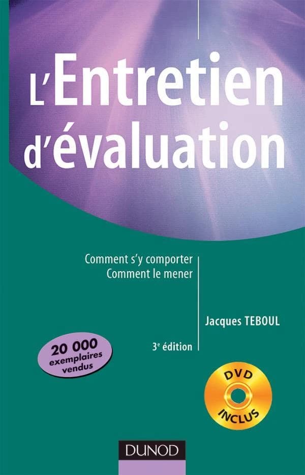 L'entretien d'évaluation : comment s'y comporter, comment le mener (3e éd.) Jacques Teboul
