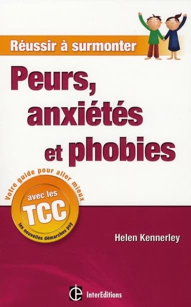 Peurs, anxiétés et phobies : un guide personnel à suivre au quotidien