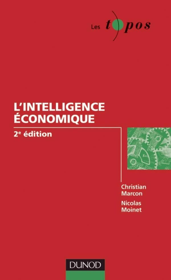 L'intelligence économique (2e éd.) Christian Marcon, Nicolas Moinet