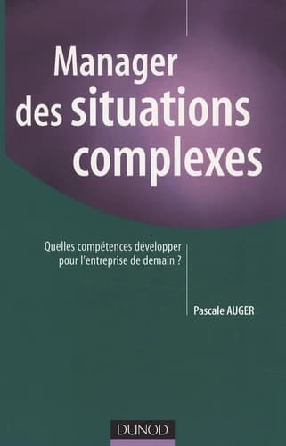 Manager des situations complexes : quelles compétences développer pour l'entreprise de demain ?