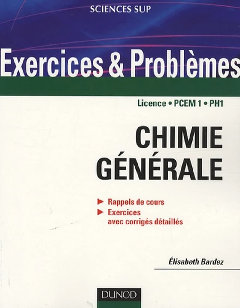 Chimie générale : rappels de cours, exercices avec corrigés détaillés