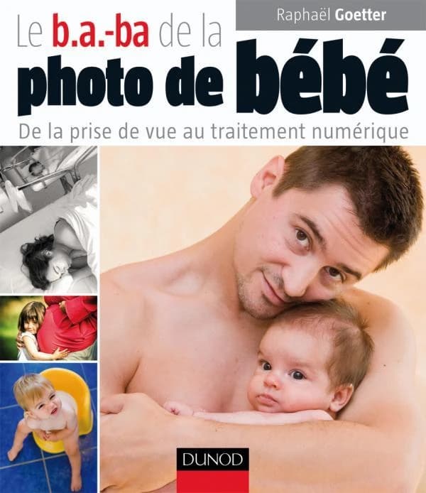 Le b.a.-ba de la photo de bébé : de la prise de vue au traitement numérique