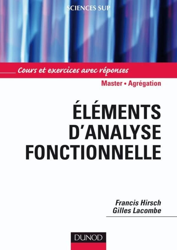 Éléments d'analyse fonctionnelle : cours et exercices avec réponses