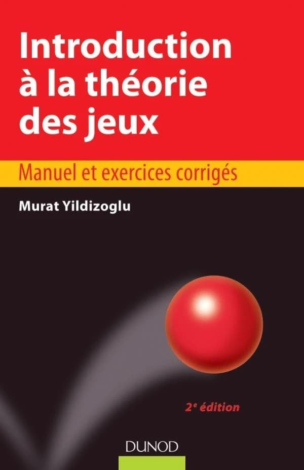 Introduction à la théorie des jeux (2e éd.) Murat Yildizoglu