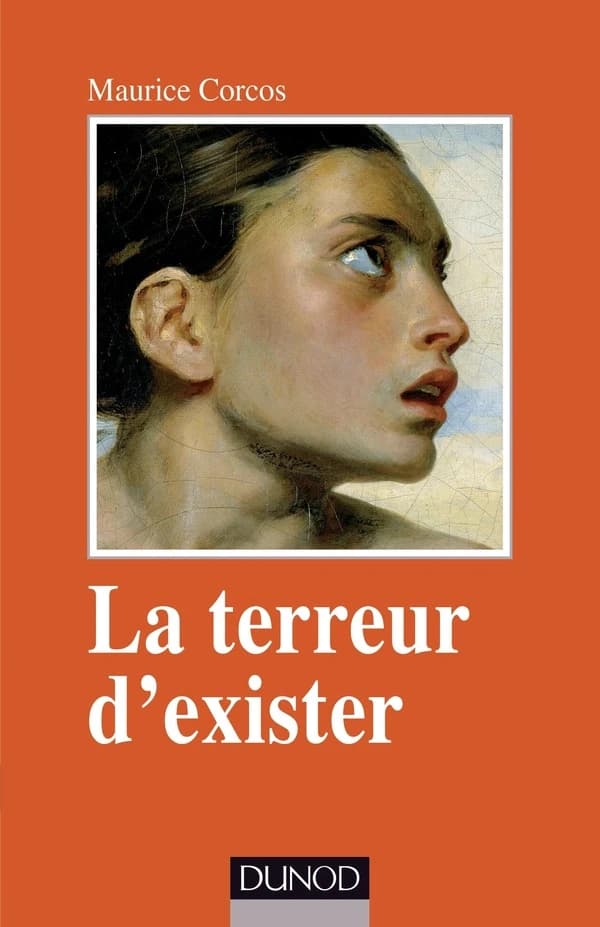 La terreur d'exister : fonctionnements limites à l'adolescence (2e éd. revue et augmentée) Maurice Corcos