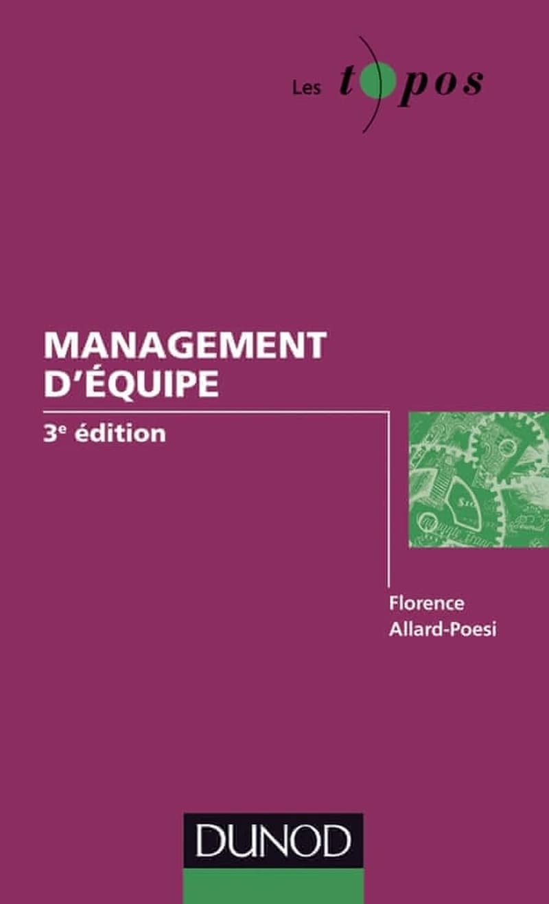 Management d'équipe (3e éd.) Florence Allard-Poesi