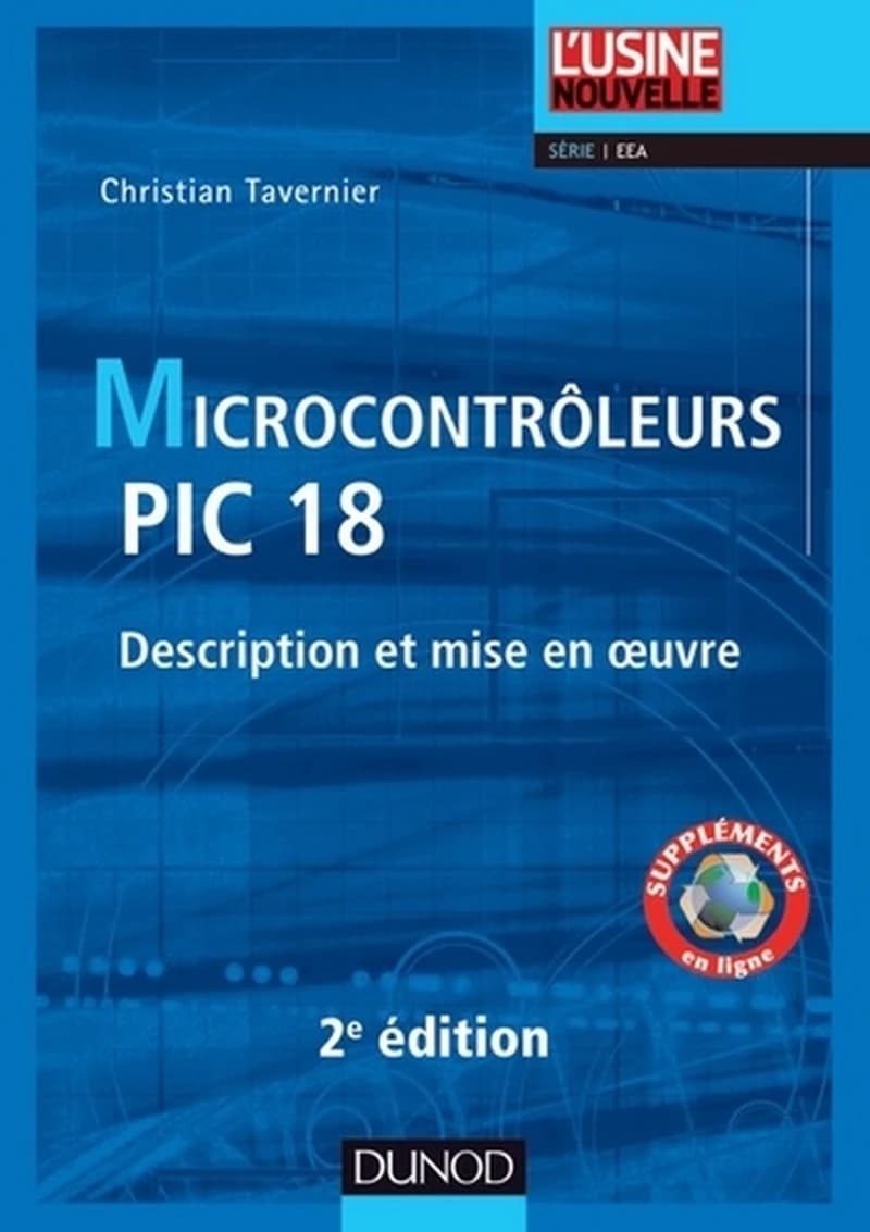 Microcontrôleurs PIC 18 : description et mise en oeuvre (2e éd.) Christian Tavernier