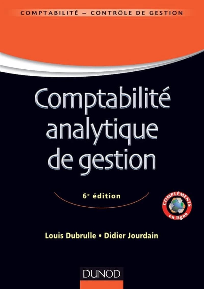 Comptabilité analytique de gestion (6e éd.) Louis Dubrulle, Didier Jourdain