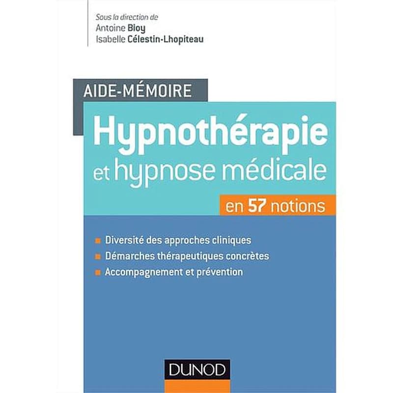 Hypnothérapie et hypnose médicale : en 57 notions