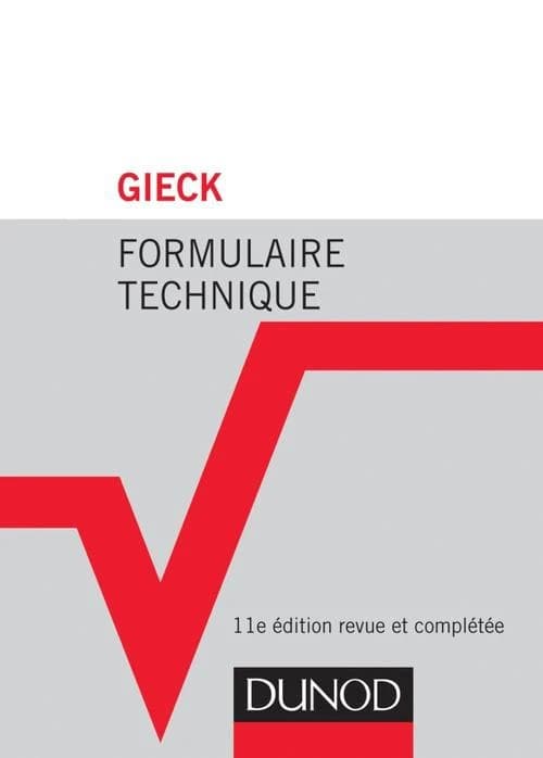 Formulaire technique (11e éd. française [revue et complétée]) par K. + R. Gieck ; traduction française [de la 81e éd. allemande] de G. Bendit,...