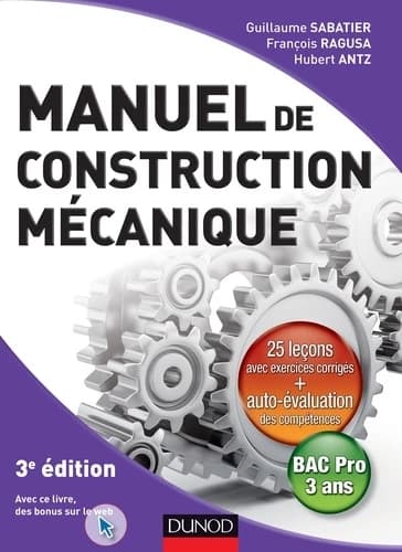 Manuel de construction mécanique (3e éd.) Guillaume Sabatier, François Ragusa, Hubert Antz