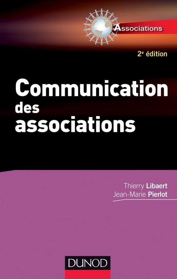 Communication des associations (2e éd.) Thierry Libaert, Jean-Marie Pierlot