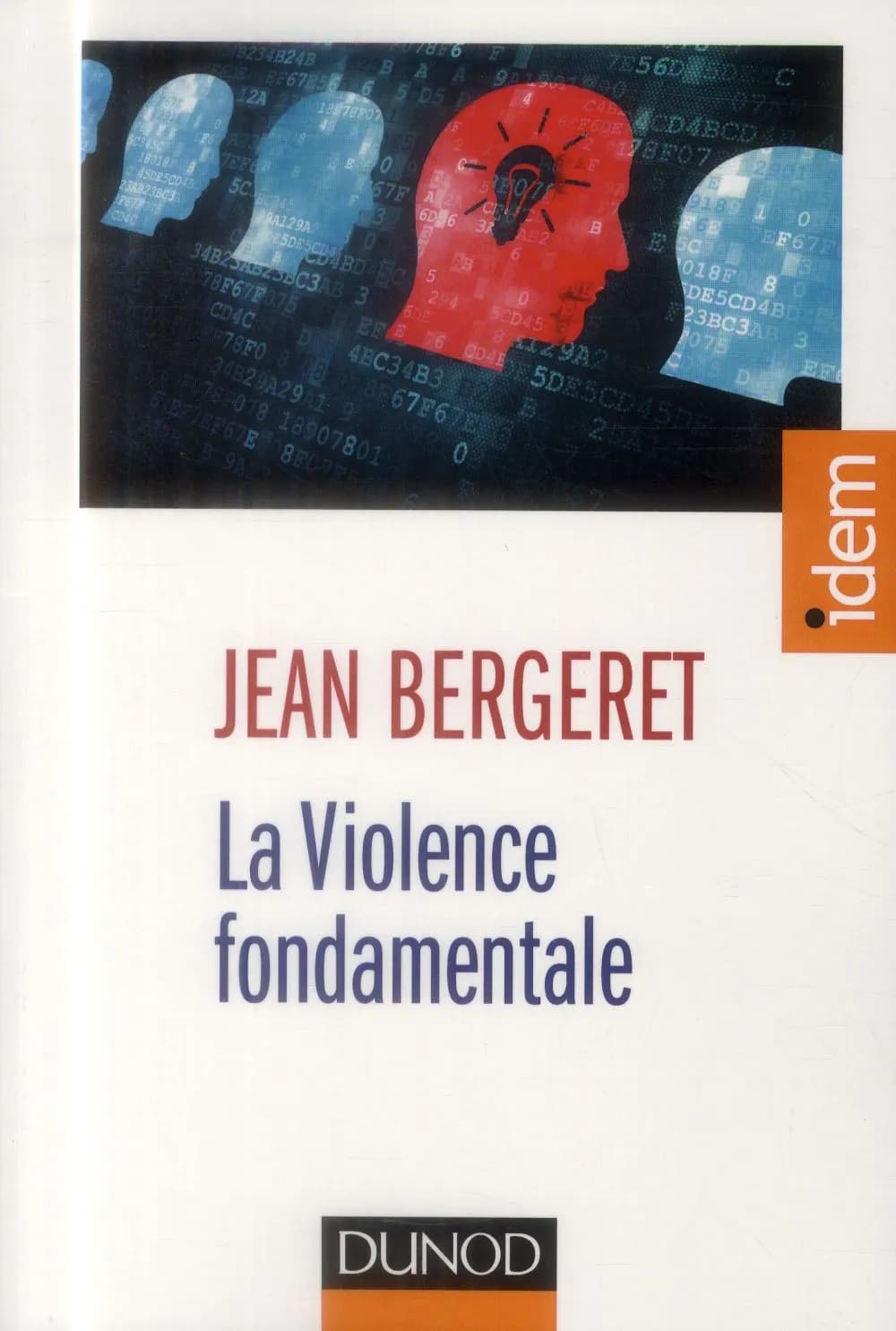 La violence fondamentale : l'inépuisable Oedipe ([Nouvelle éd.]) Jean Bergeret