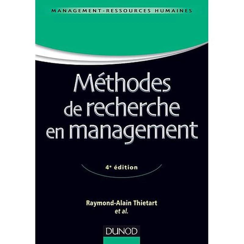 Méthodes de recherche en management (4e éd.) [sous la direction de] Raymond-Alain Thiétart et al. ; [rédigé par Florence Allard-Poesi, Jacques Angot, Philippe Baumard, et al.]