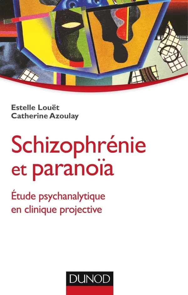 Schizophrénie et paranoïa : étude psychanalytique en clinique projective