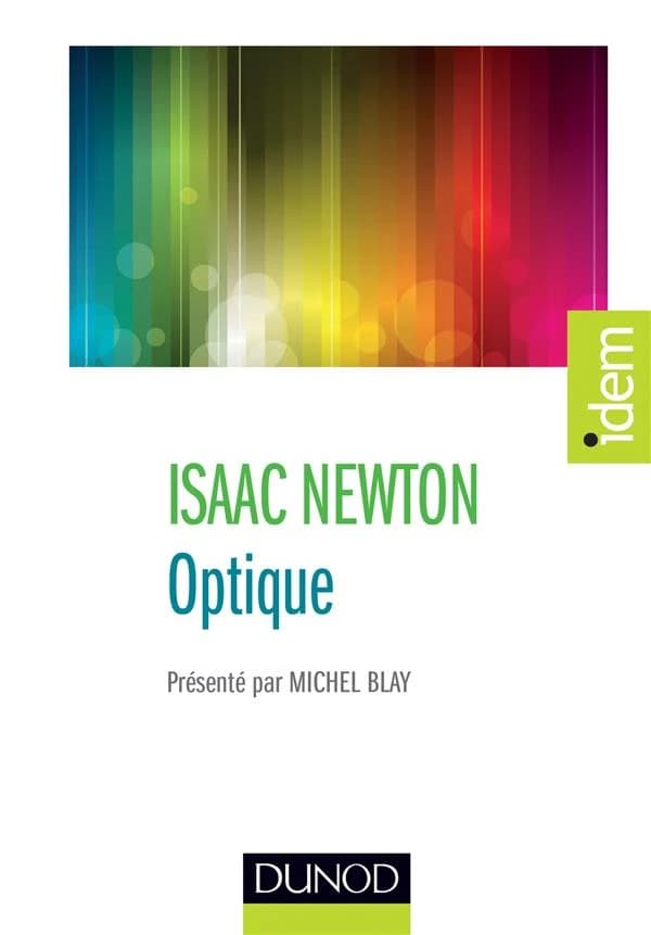 Optique ([Nouvelle éd.]) Isaac Newton ; traduit de l'anglais par Jean-Paul Marat,... ; présenté par Michel Blay