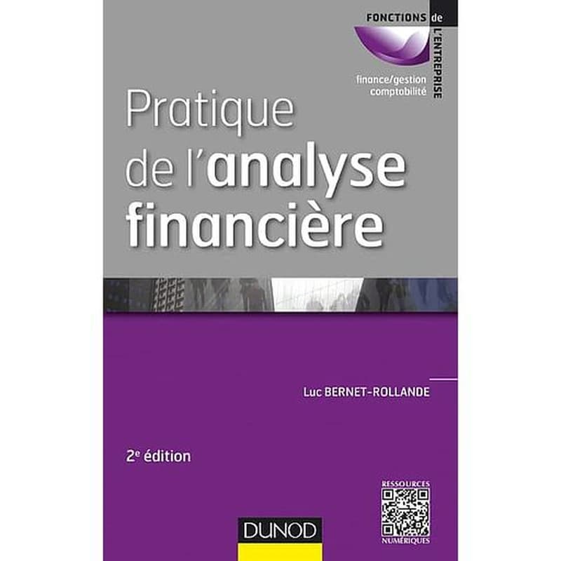 Pratique de l'analyse financière (2e éd.) Luc Bernet-Rollande