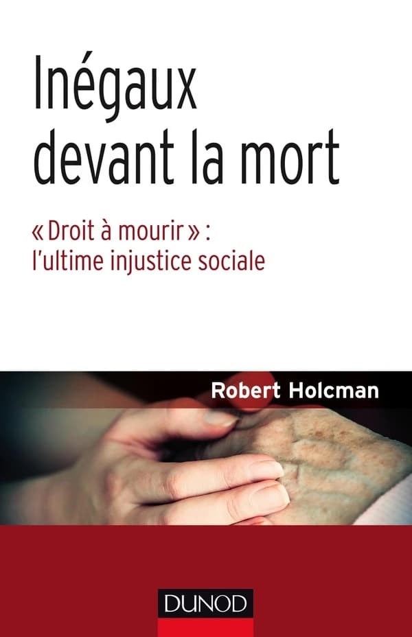 Inégaux devant la mort : droit à mourir, l'ultime injustice sociale