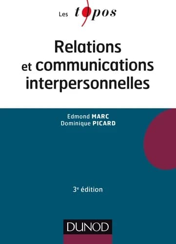 Relations et communications interpersonnelles (3e éd.) Edmond Marc, Dominique Picard