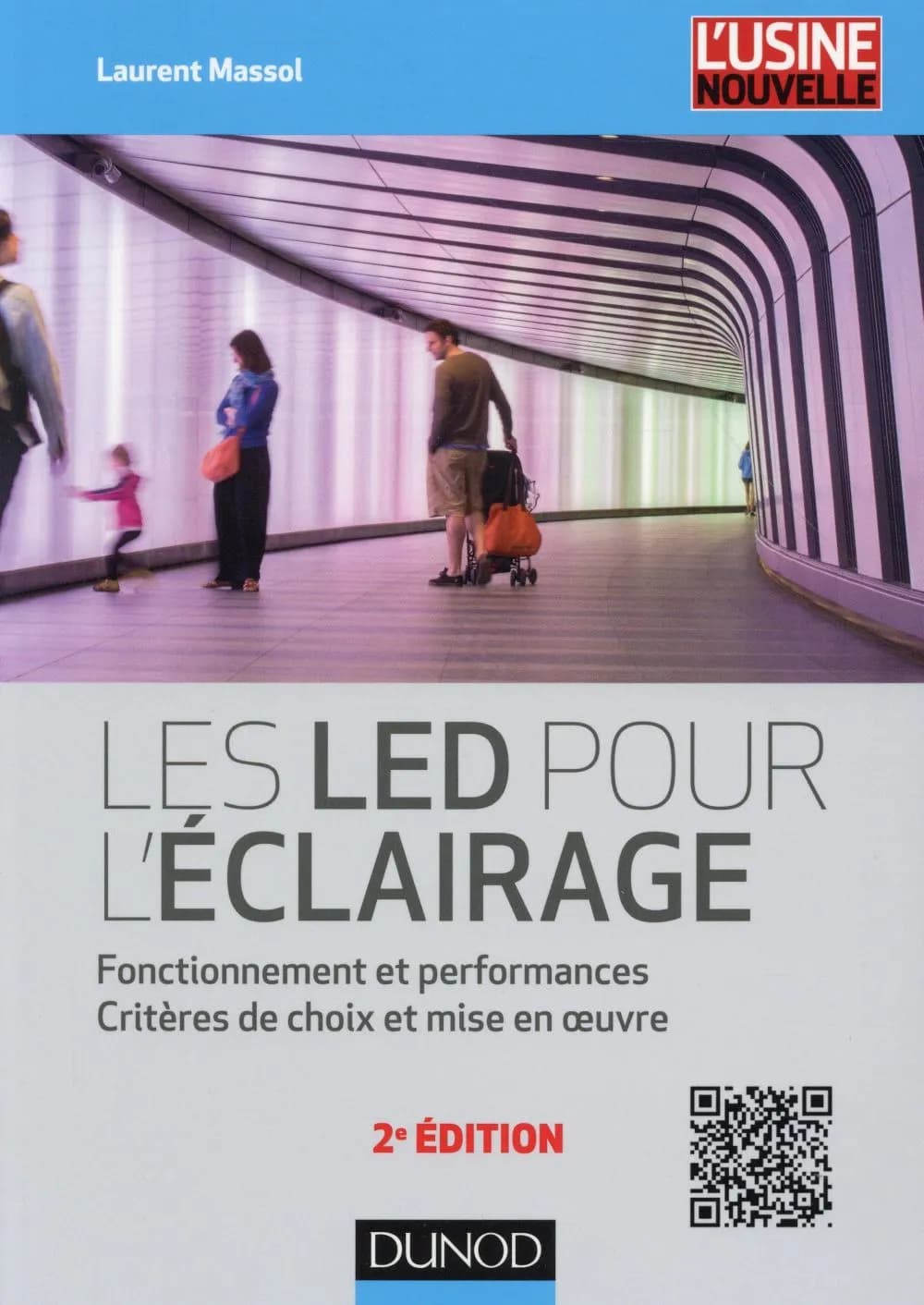 Les LED pour l'éclairage : fonctionnement et performances, critères de choix et mise en oeuvre (2e éd.) Laurent Massol