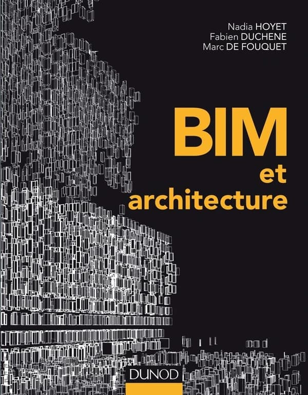 BIM et architecture : programmation, conception, construction, exploitation