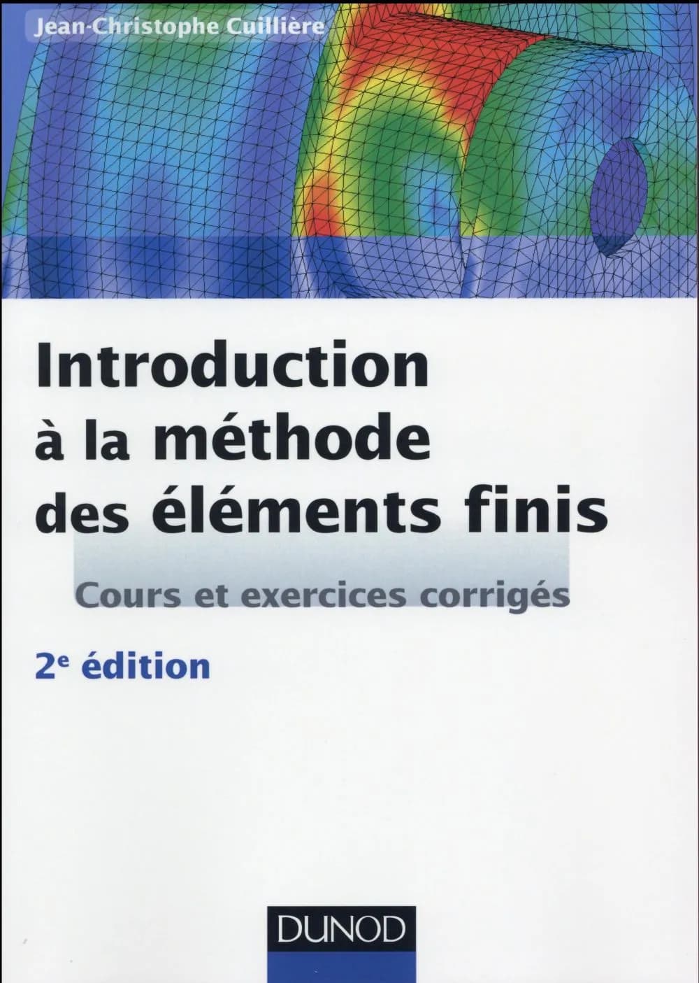 Introduction à la méthode des éléments finis (2e éd.) Jean-Christophe Cuillière