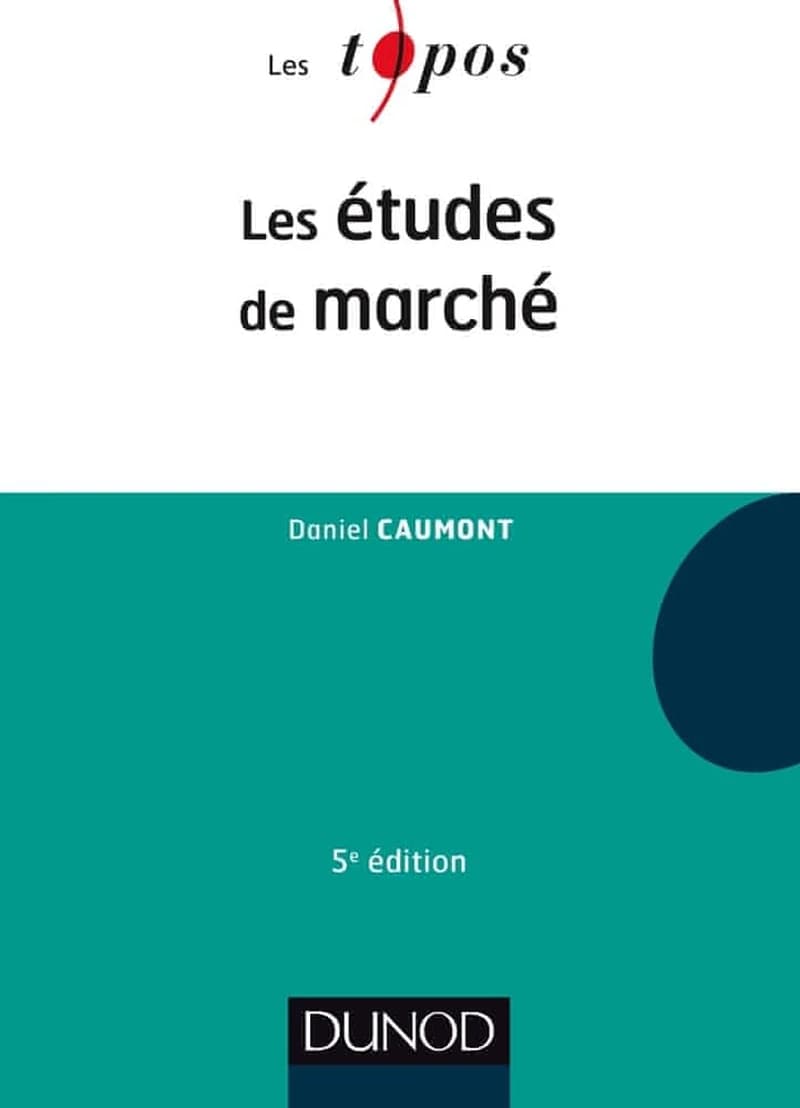 Les études de marché (5e éd.) Daniel Caumont