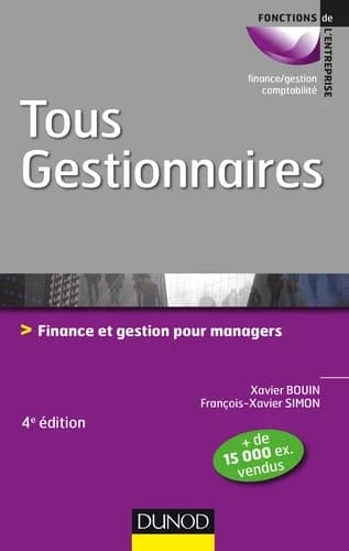 Tous gestionnaires : finance et gestion pour managers (4e éd.) Xavier Bouin, François-Xavier Simon