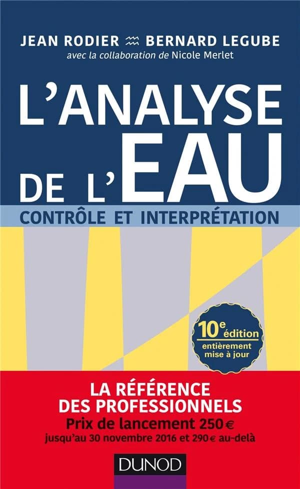 L'analyse de l'eau : contrôle et interprétation (10e éd. entièrement mise à jour) Jean Rodier, Bernard Legube ; avec la collaboration de Nicole Merlet
