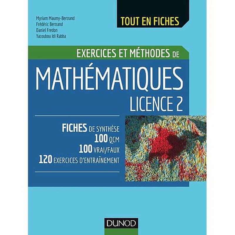 Mathématiques L2 ; exercices et méthodes