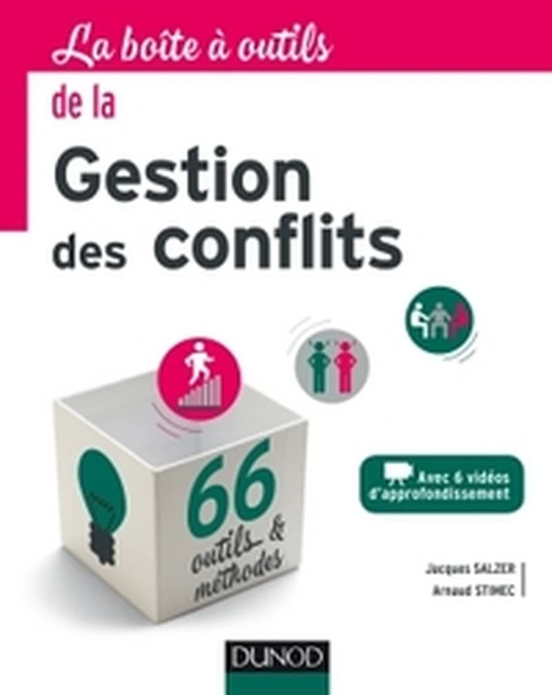La boîte à outils de la gestion de conflits : avec 6 vidéos d'appronfondissement (Nouv. éd.) Jacques Salzer, Arnaud Stimec